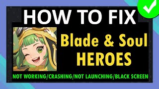 إصلاح مشكلة عدم عمل Blade & Soul Heroes/تعطلها/عدم تشغيلها/عدم تحميلها/ظهور شاشة سوداء على نظام A... screenshot 4