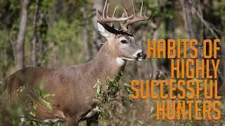 4 Habits of Highly Successful Hunters