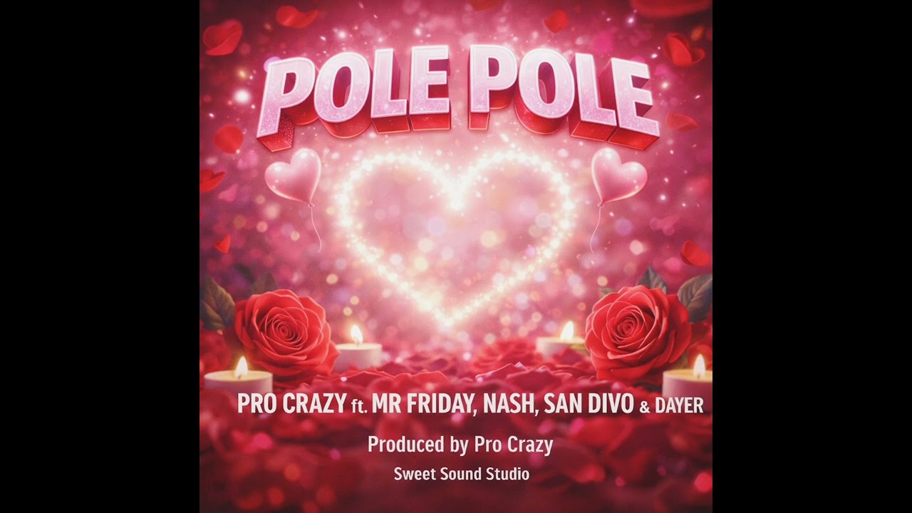 Pro crazy ft mr friday,san divo,dayer,nash,_-_ pole pole (official audio)