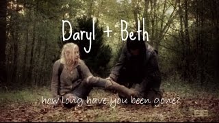 Daryl + Beth || how long have you been gone?
