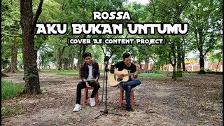 Download Lagu AKU BUKAN UNTUKMU (ROSSA) - AS CONTENT PROJECT COVER