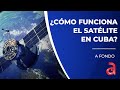 ¿Cómo funcionaría el Satélite que daría acceso grátis al Internet en Cuba?