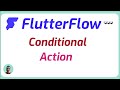 Flutterflow conditional action