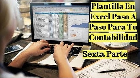 Plantilla Automatizada En Excel Paso a Paso Para llevar La Contabilidad de Tu Negocio  Sexta Parte
