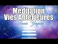 Mditation guide rgression dans vos vies antrieures