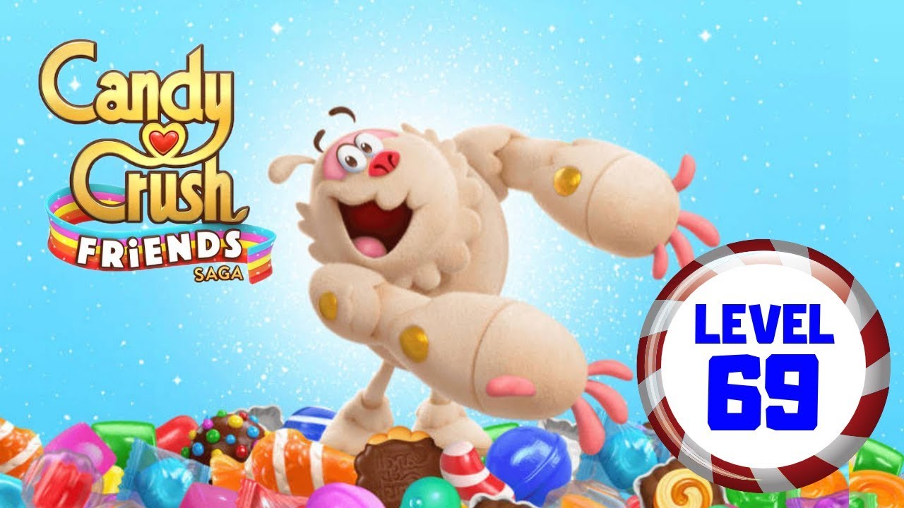 Candy Crush Friends Saga Level 69 Brand New Game - Out Now - YouTube