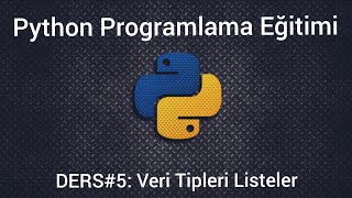 Python Programlama Ders #5 : Veri Tipleri - Listeler Net Worth