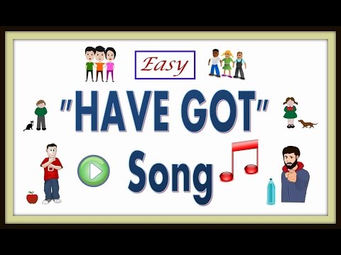 How To Teach Have Got -- Have Got Song