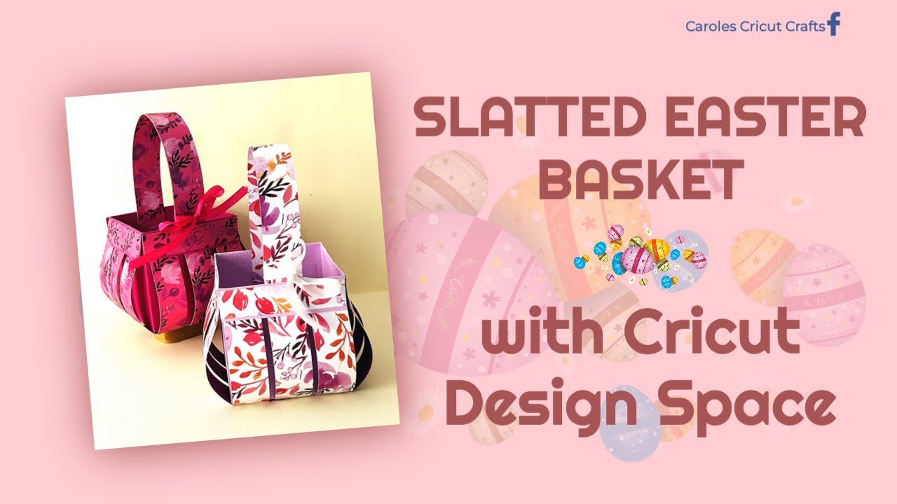 A SLATTED EASTER BASKET with Cricut Design Space - YouTube