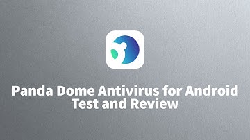 Panda Dome Antivirus for Android Test and Review (Android Anti-Virus Test)