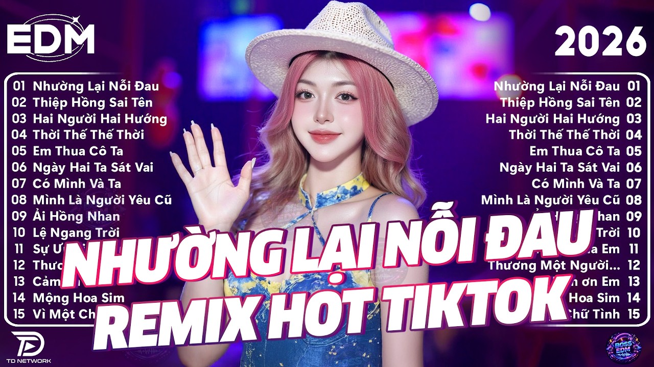 Nhường Lại Nỗi Đau Remix ♫ BXH Nhạc Trẻ Remix TOP XU HƯỚNG 2026 - Top 15 Bản EDM Triệu View Hay Nhất