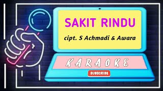 SAKIT RINDU KARAOKE ORIGINAL DANGDUT LAWAS CIPT. S ACHMADI & AWARA (full hd   lirik) NO VOCAL