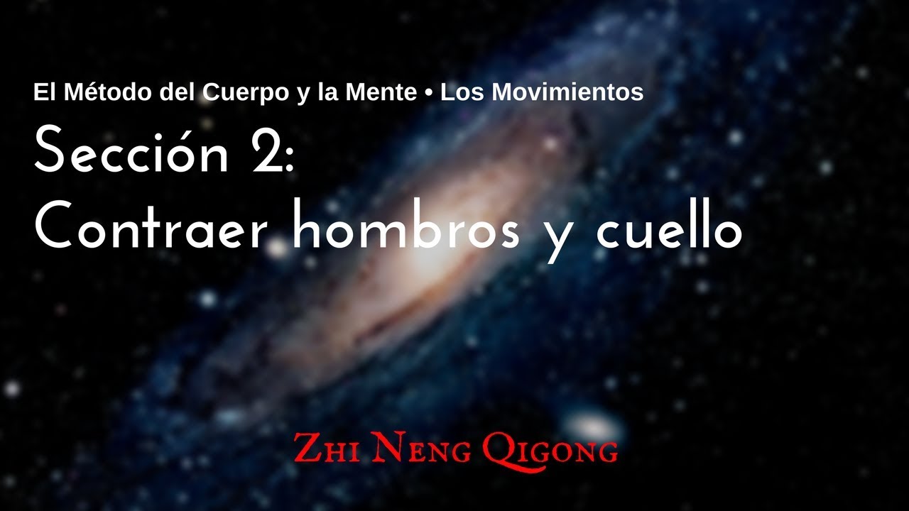 Zhi Neng 2 - Sección 2: Contraer los hombros y el cuello, Tong Bi qiyana