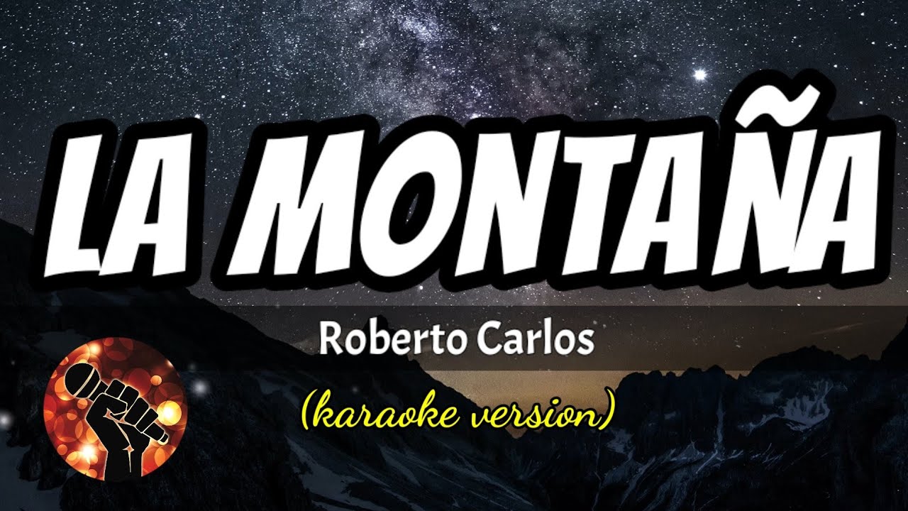 La montaña - Roberto Carlos (karaoke version) - YouTube
