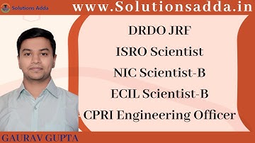 GAURAV GUPTA | ISRO | NIC | DRDO | ECIL | CPRI | SOLUTIONS ADDA | GATE TEST SERIES | TOPPERS TALK