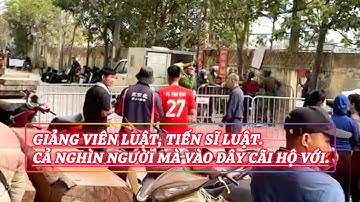 Giảng viên luật, tiến sĩ luật. cán bộ cấp cao.Cả nghìn người mà vào đây cãi hộ với.
