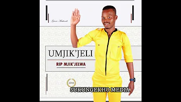 UMJIK'JELI | RIP MJIK'JELWA