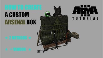 Arma 3: How To Create A Custom Arsenal Box