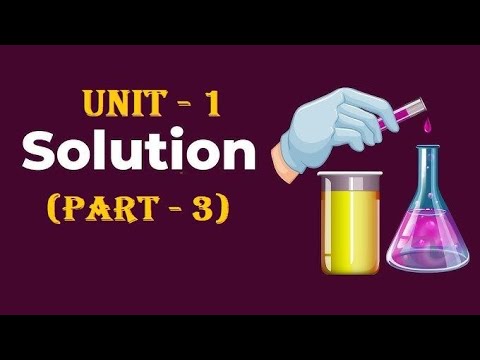 Solutions | Chemistry Class 12 | Unit 1 | CBSE | Part - 3 - YouTube