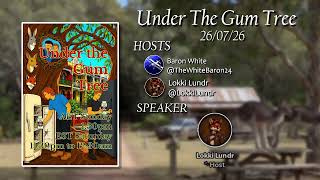 Under the Gum Tree - 26/07/26