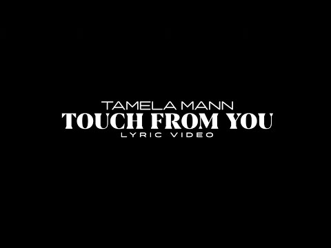 Tamela Mann "Touch From You" (Official Lyric Video)