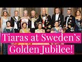 Tiaras at the swedish golden jubilee  crown princess victoria princess madeleine princess sofia