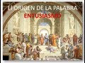 ETIMOLOGÍA DE LA PALABRA "ENTUSIASMO"