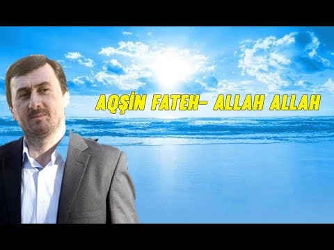 Aqşin Fateh- Allah Allah (Whatsapp Status üçün)