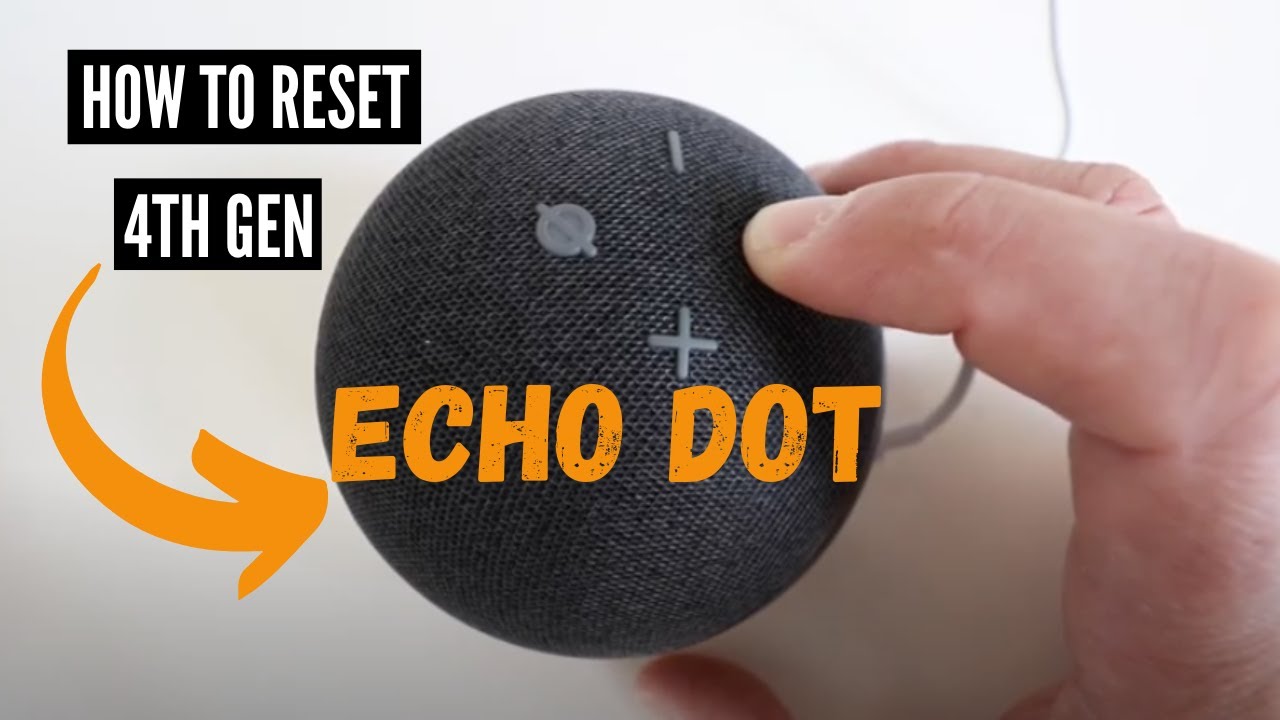 How To Reset Echo Dot 4Th Gen