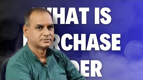 What is a Purchase Order and How Does It Work