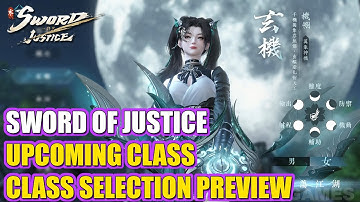 Sword of Justice – 3 Upcoming Classes Preview | CN Version Early Look for Global Players