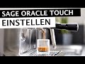 Sage Oracle Touch richtig einstellen | Kaffeemehlmenge verändern | Espresso richtig zubereiten