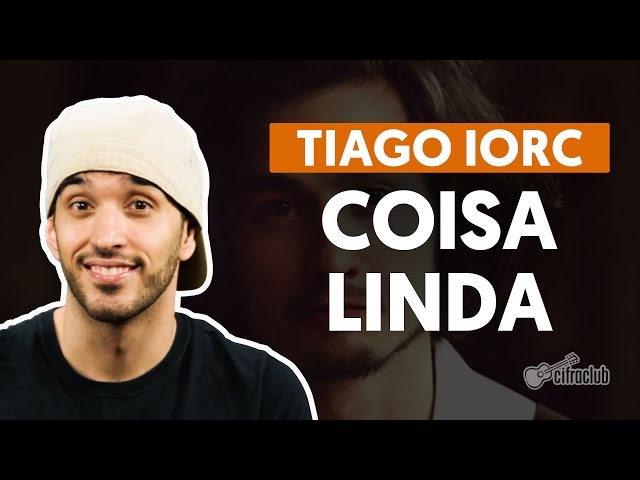 Coisa Linda - Tiago Iorc (aula de violão completa) 