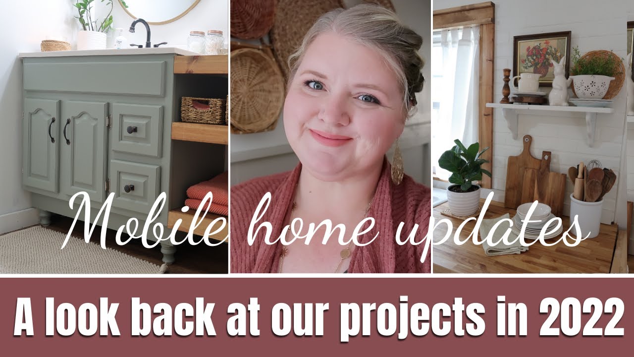 Mobile home updates 2022 | Taking a look back at all of our projects last year | Single Wide Trailer
