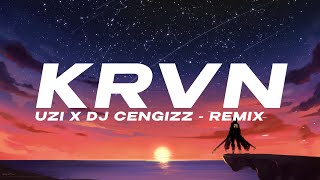 UZİ - KRVN (DJ CENGİZZ - REMİX) Resimi