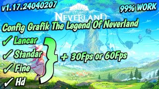 Config Grafik The Legend Of Neverland Terbaru !