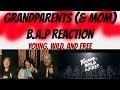 GRANDPARENTS &amp; MOM REACT! [B.A.P Young, Wild, &amp; Free Reaction Awards]