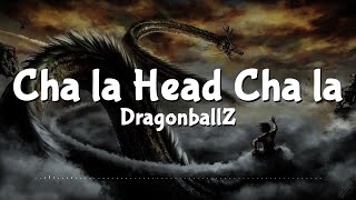 Dragon Ball Z – Cha la Head Cha la (Lyrics)