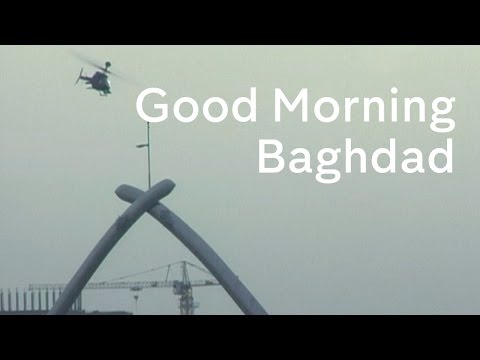 Iraq War remembered: Good Morning Baghdad