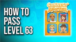 Connect Master Level 63 Walkthrough (How To Pass) !