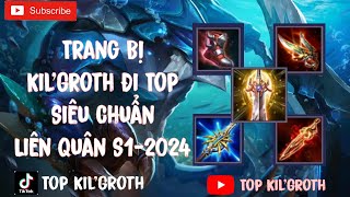 Top Kil'Groth | Trang Bị Kil'Groth Đi Top Siêu Chuẩn Liên Quân S1-2024 #shorts #short