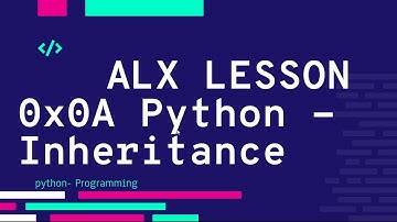 0x0A Python - Inheritance فيديو الحل | ALX بالعربي
