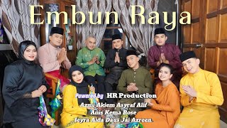 Medley Raya dari Embun Raya ( Cover by Azmi. Akiem, Asyraf, Alif, Anis, Kema dan Rose )