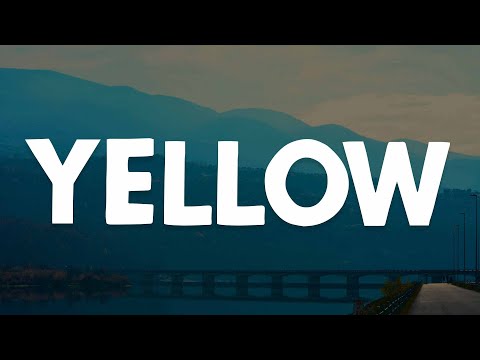 Yellow, Daylight, Another Love (Lyrics) - Coldplay