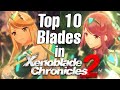 Top 10 Favorite Blades in Xenoblade Chronicles 2