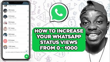 HOW TO INCREASE YOUR WHATSAPP STATUS VIEWS