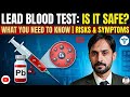 Lead Blood Test Explained | Blood Lead Level (BLL), Sample Collection, Normal Range & Treatment