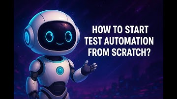 How to Start Test Automation from Scratch?
