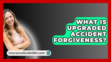 What Is Upgraded Accident Forgiveness? -  InsuranceGuide360.com