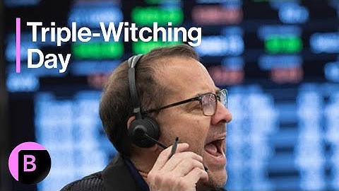 Why Triple-Witching Day Matters on Wall Street